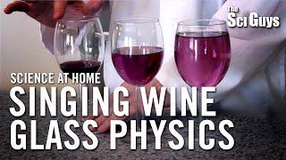The Sci Guys: Science at Home - SE1 - EP8: Physics of Sound - Part 1: Singing Wine Glass