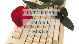 What Size To Make Your Pinterest Images?