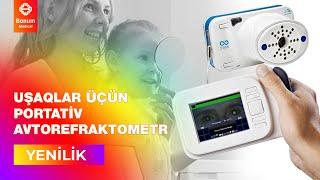 UŞAQLAR ÜÇÜN PORTATİV AVTOREFRAKTOMETR - GÖZ MÜAYİNƏ CİHAZI