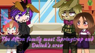 • The Afton family meet Springtrap and Deliah's crew •  | FNAF |