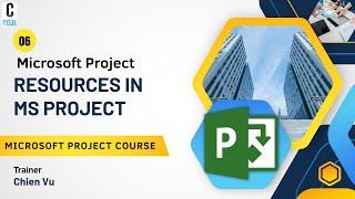 #06: Working with Resources in MS Project | Microsoft Project Practical Course