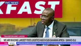 We Are Building Largest Food Logistics Hub In Sub-Saharan Africa - Sanwo-Olu