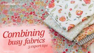 How to Combine Busy Prints - 3 Expert Tips for Perfect Fabric Pulls