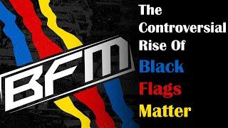 The Controversial Rise of Black Flags Matter
