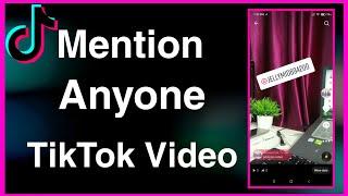 How to Mention Someone in Tiktok video