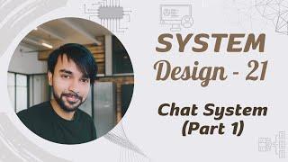System Design - Part 21 | Design a Chat System | Whatsapp, Skype, Instant Messenger