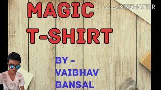 Magic T-shirt ||| By- Vaibhav Bansal