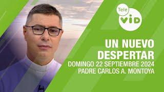 #UnNuevoDespertar  Domingo 22 Septiembre 2024 Padre Carlos Andrés Montoya #TeleVID #OraciónMañana