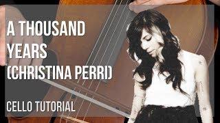 How to play A Thousand Years by Christina Perri on Cello (Tutorial)