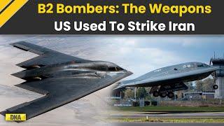 US Attacks Iran: Watch B2 Bombers, The Weapons US Strike Iran | Iran Israel War