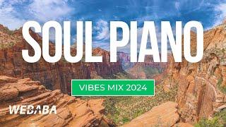 Soul Piano Vibes Mix 2024 | Dj Webaba