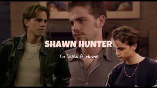 Shawn Hunter | To Build A Home