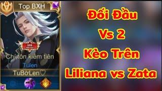 Top 1 Tulen Lên Full Dame Đấu Đầu Kèo Liliana vs Zata Liệu Có Ngon | Liên Quân Rov Aov