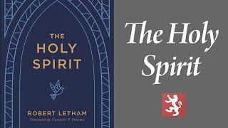 Robert Letham | The Holy Spirit