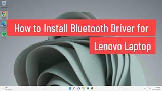 How to Install Bluetooth Driver for Lenovo Laptop