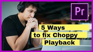 How To Fix Choppy Playback Tutorial Premiere Pro