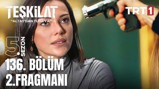 Teşkilat 136. Bölüm 2. Fragmanı