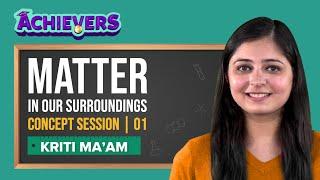 Matter in Our Surroundings Class 9 Science (Part-1) | CBSE Class 9 Exams | BYJU'S- Class 9 & 10