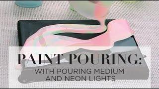 Paint Pouring with Americana Neon Lights | DecoArt®
