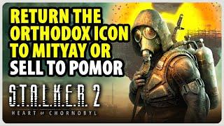 Return the Orthodox Icon to Mityay or Sell to Pomor - The Poppy Field | STALKER 2