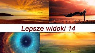 Lepsze widoki odcinek 14. Dynamiczna muzyka, piękne krajobrazy, wyselekcjonowane zdjęcia, pejzaże.