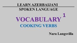 Learn Azerbaijani| Cooking verbs in Azerbaijani Language|Nara Langsvilla