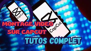 TOUT SAVOIR SUR LE MONTAGE VIDEO SUR CAPCUT...conseils d'un professionnel