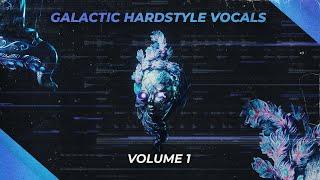 Galactic Hardstyle Vocals Vol. 1 | Leads / Cinematic / Ethereal / FLP | Walkthrough