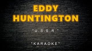 Eddy Huntington - U.S.S.R. (Karaoke)