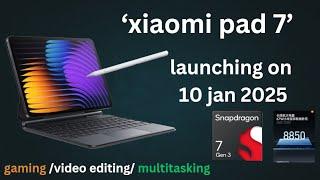 xiaomi pad 7 launching 10th jan 2025 | xiaomi pad 7 launch date in india | mi pad 7 |  xiaomi pad 7