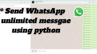 Send Whatsapp message using python | automate whatsapp  unlimited message using python |