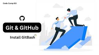 How to install Git Bash on Windows 7/8/10/11 ? in 2023 || Code Camp BD