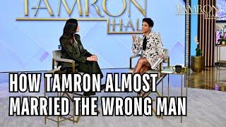 How People Pleasing Almost Led Tamron to Marrying the Wrong Man