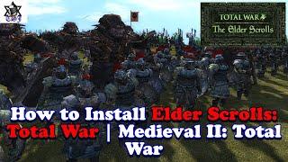 How to Install Elder Scrolls: Total War 2.0.2 | Medieval II: Total War