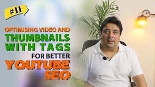 Grow Youtube Channel | SEO | Optimizing Youtube video and thumbnail with Tags