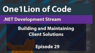 .NET Live Coding: Client Solutions [e.29]