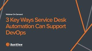 3 Key Ways Service Desk Automation Can Support DevOps