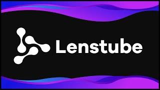 Lenstube Review - Decentralized Video Platform