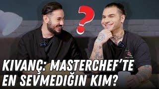 KIVANÇ KARADENİZ ''MASTERCHEF’TE EN SEVMEDİĞİM...''