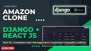 Building Your Amazon Ecommerce Clone Part 23:  Complete User Management Customer | Supplier | Admin