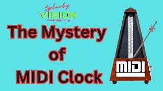 MIDI Masterclass: The Mystery of MIDI Clock Explained - What it is, How it Works and How to use it !