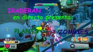 IRADERAN PRESENTA EN DIRECTO - Plants vs. Zombies: Garden Warfare 2