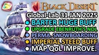 BARTER & SAILING HUGE BUFF, Upgradeable Ebenruth's Nol, Steed Buff BDO Global Lab Update 31 JAN 2025