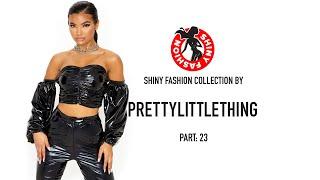 Shiny Fashion [PrettyLittleThing] P. 23