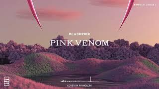 BLACKPINK - ‘Pink Venom’ Piano Cover