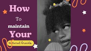 HOW to MAINTAIN your NATURAL HAIR in braids #naturalhairtutorial #4chair #4cnaturalhaircare #braids