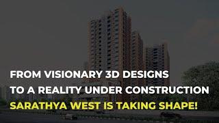 From visionary 3D designs to a reality under construction - Sarathya West is taking shape!