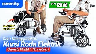 Harga 5 Jutaan!!  Kursi Roda Travel Elektrik Serenity PUMA 1  Apa Saja Kelebihannya?