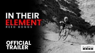 GoPro: In Their Element - Reed Boggs - OFFICIAL TRAILER