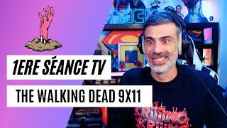 1ERE SÉANCE TV: THE WALKING DEAD 9x11